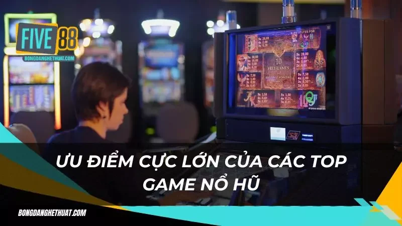 đôi nét về top game nổ hũ mà bet thủ cần biết