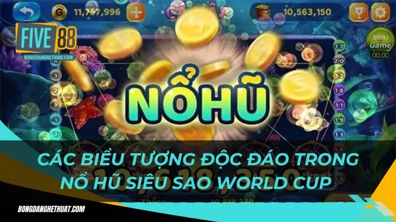 các biểu đặc trưng trong siêu sao World Cup