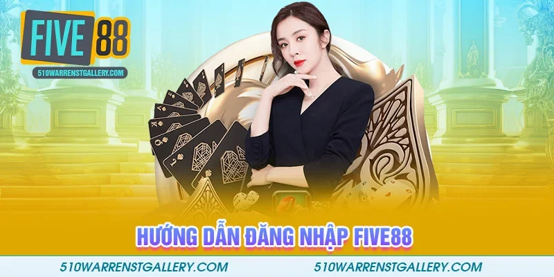 Hướng dẫn đăng nhập Five88 dễ dàng