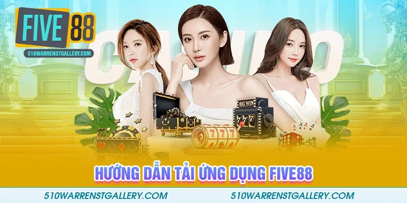 Hướng dẫn tải và sử dụng ứng dụng Five88