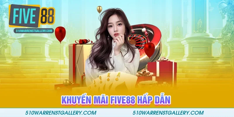 Khuyến mãi hấp dẫn cho tân thủ tại Five88